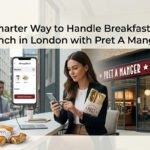 A Smarter Way to Handle Breakfast and Lunch in London with Pret A Manger