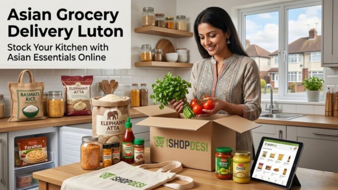 Asian Grocery Delivery Luton - Stock Your Kitchen with Asian Essentials Online