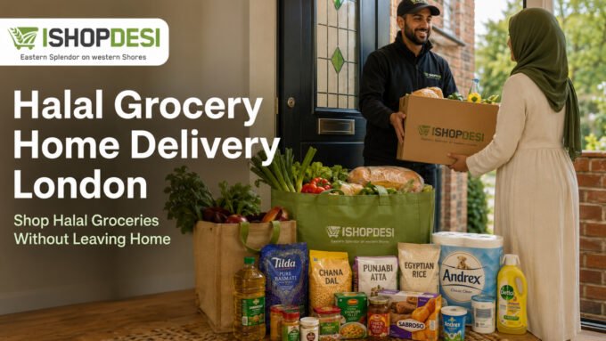 Halal Grocery Home Delivery London - Shop Halal Groceries Without Leaving Home