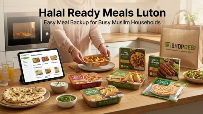Halal Ready Meals Luton - Easy Meal Backup for Busy Muslim Households