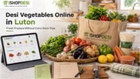 Where to Buy Desi Vegetables Online in Luton Without Extra Store Trips