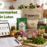 Halal Supermarket Near Me in Luton - How IShopDesi Makes Grocery Shopping Easier